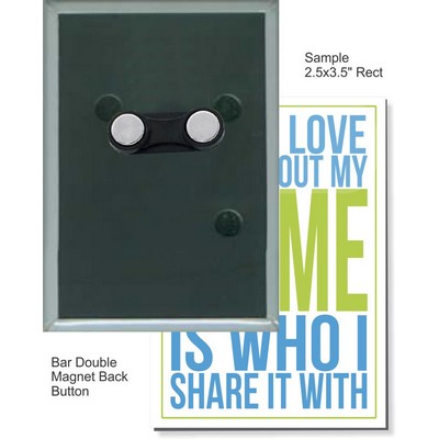 Custom Buttons - 2 1/2'' x 3 1/2'' Rectangle Button w/Bar Double Magnet